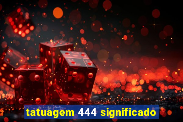 tatuagem 444 significado