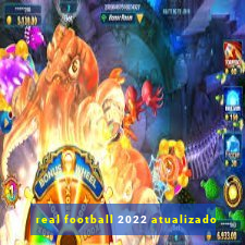 real football 2022 atualizado