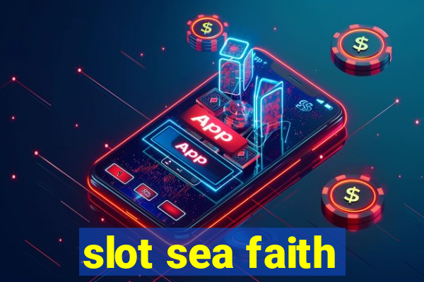 slot sea faith