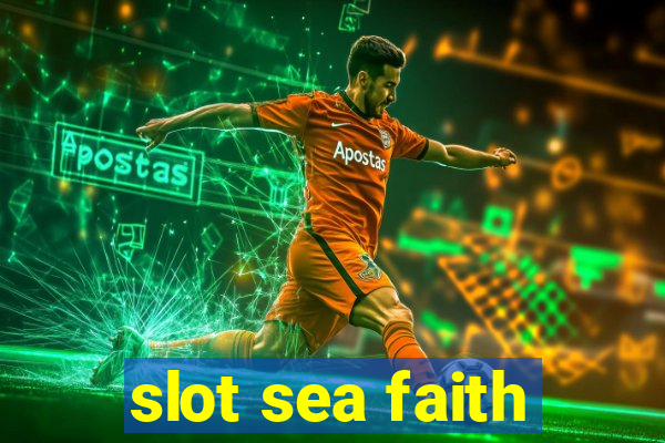 slot sea faith