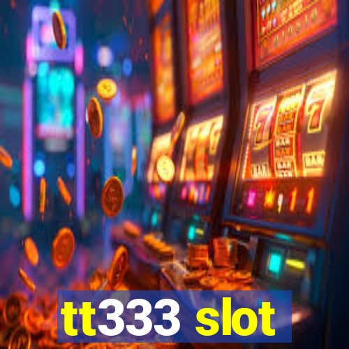 tt333 slot