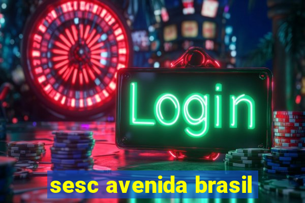 sesc avenida brasil