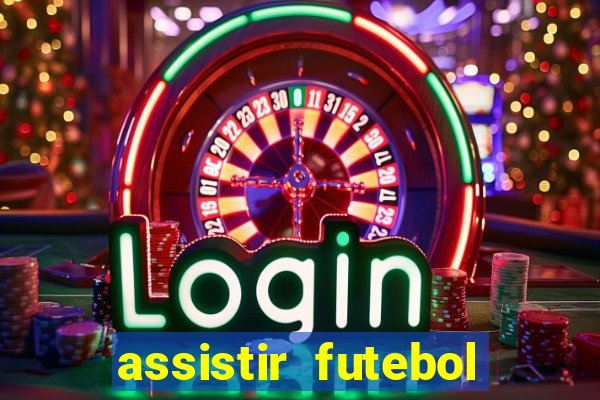 assistir futebol online ao vivo