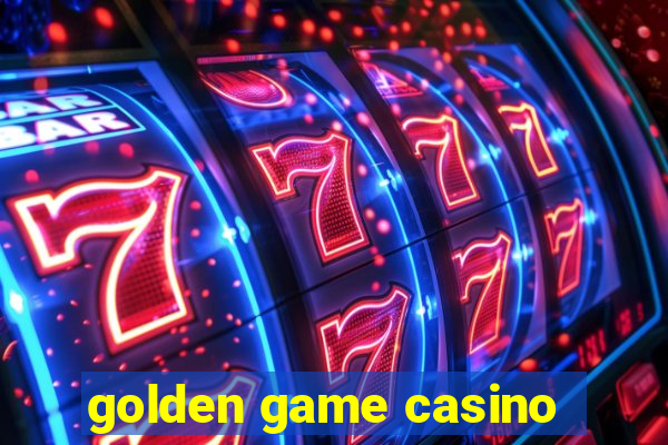 golden game casino