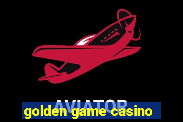 golden game casino