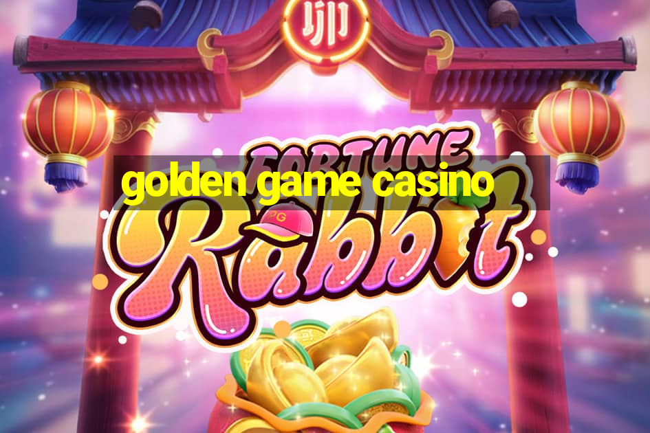 golden game casino