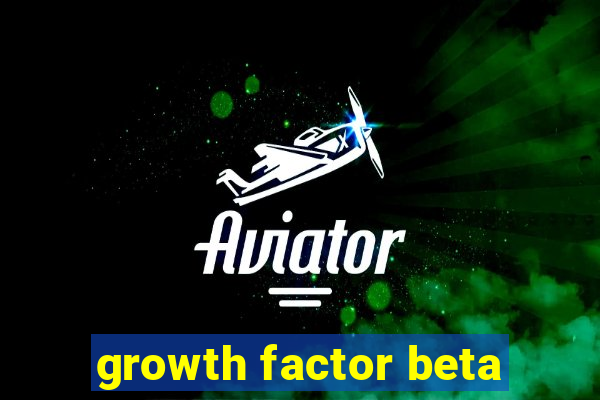 growth factor beta