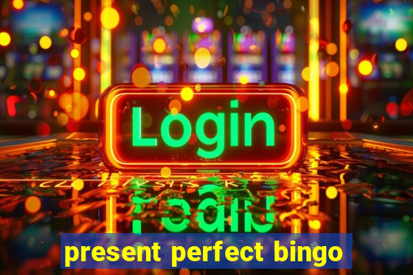 present perfect bingo