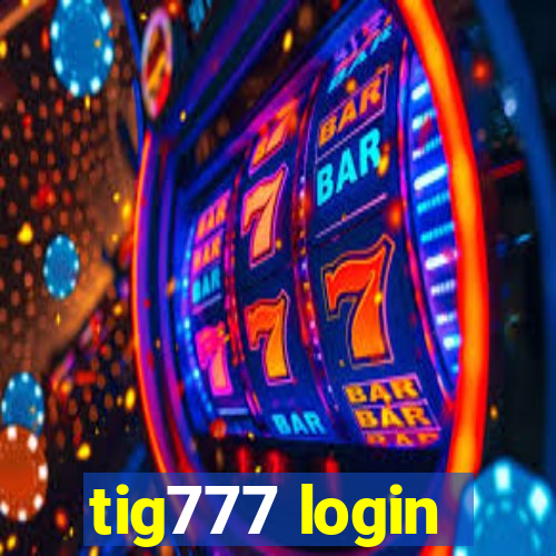 tig777 login