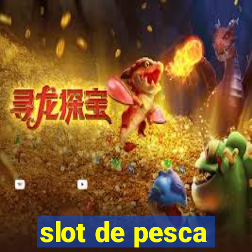 slot de pesca