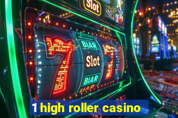 1 high roller casino