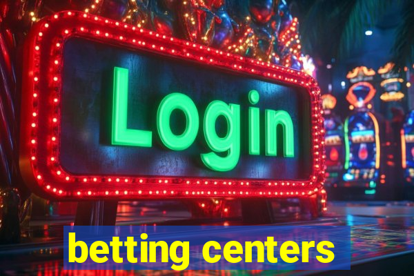 betting centers