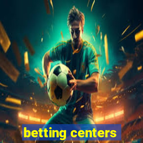 betting centers