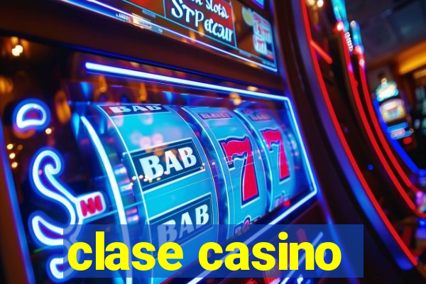 clase casino