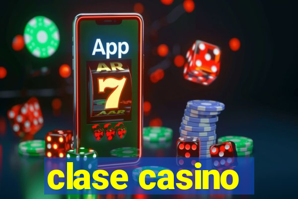 clase casino