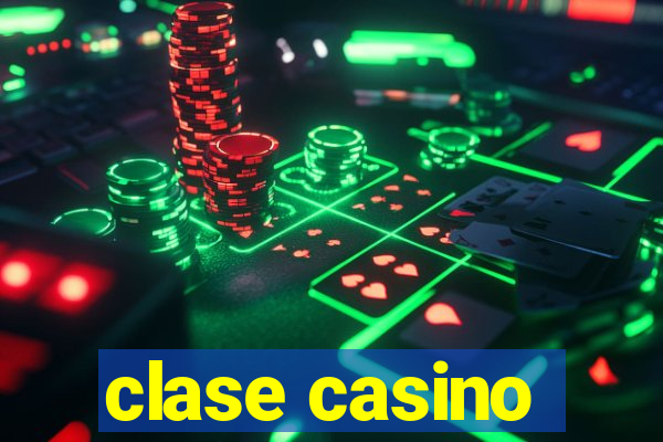 clase casino