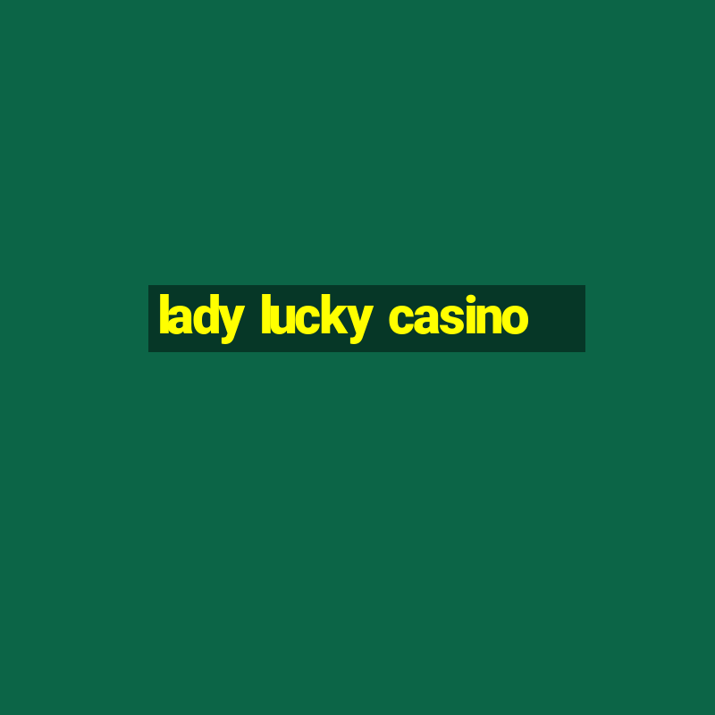 lady lucky casino