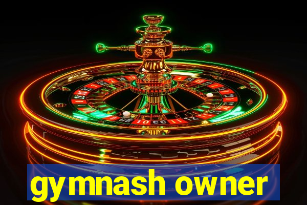 gymnash owner