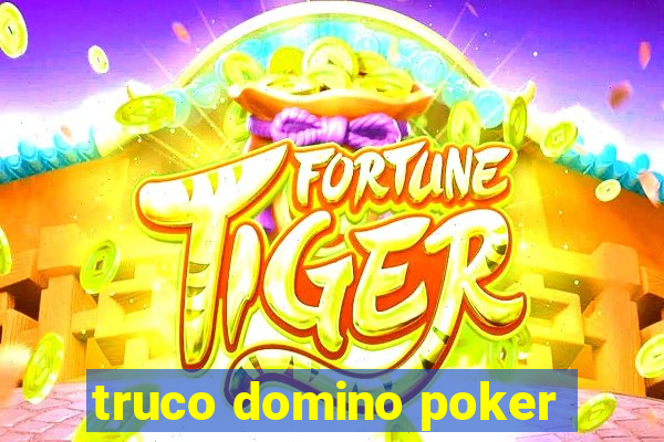 truco domino poker