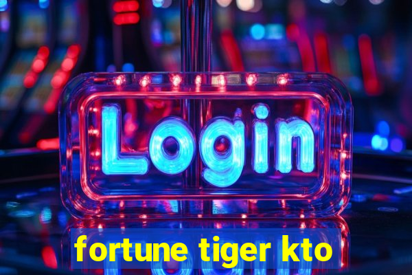 fortune tiger kto