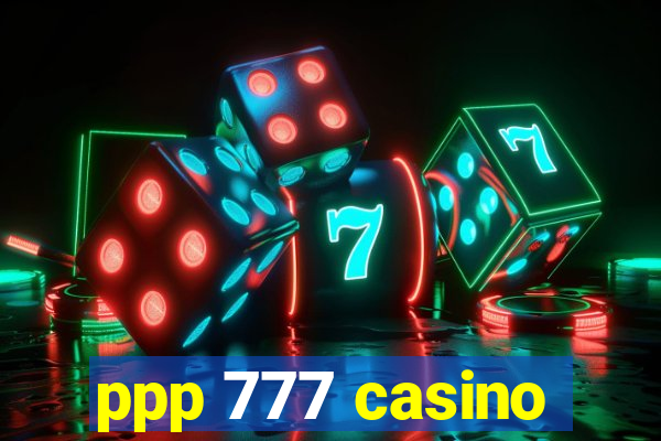 ppp 777 casino