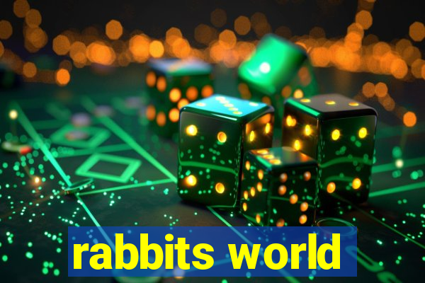 rabbits world