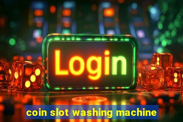 coin slot washing machine