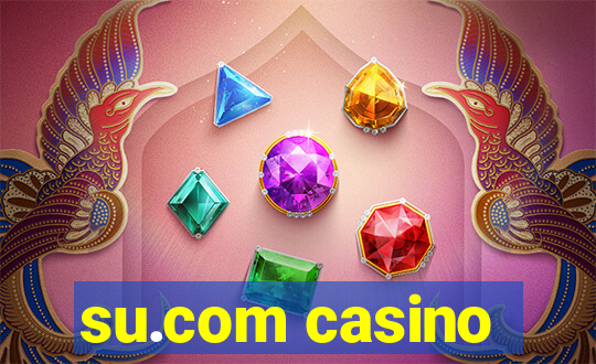 su.com casino