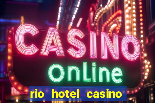 rio hotel casino las vegas shows