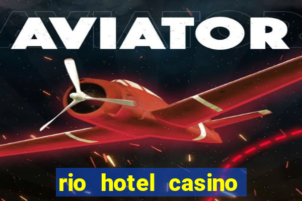 rio hotel casino las vegas shows