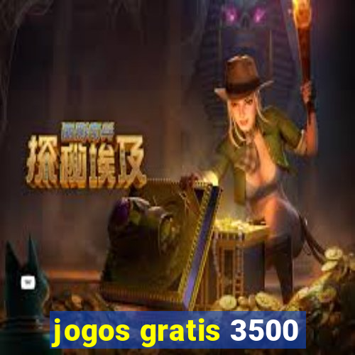 jogos gratis 3500