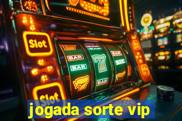 jogada sorte vip