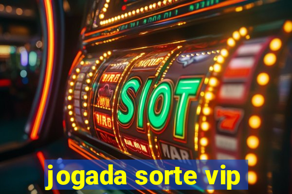 jogada sorte vip