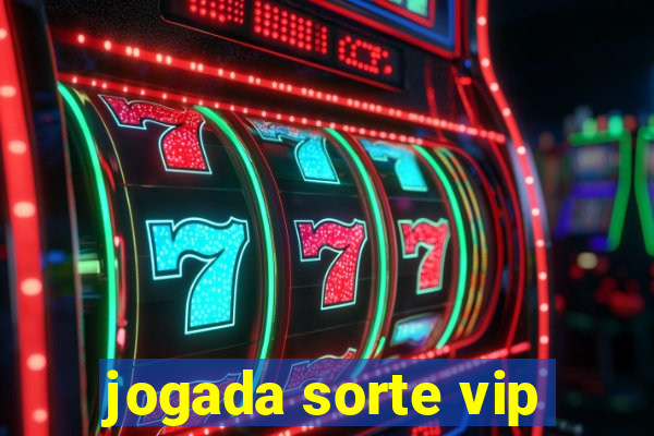 jogada sorte vip