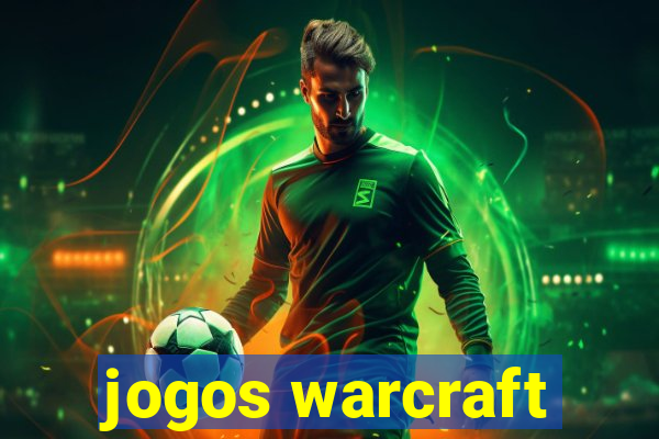 jogos warcraft