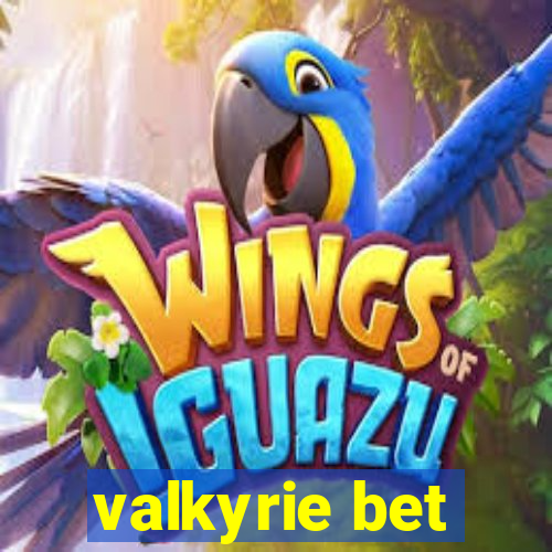 valkyrie bet