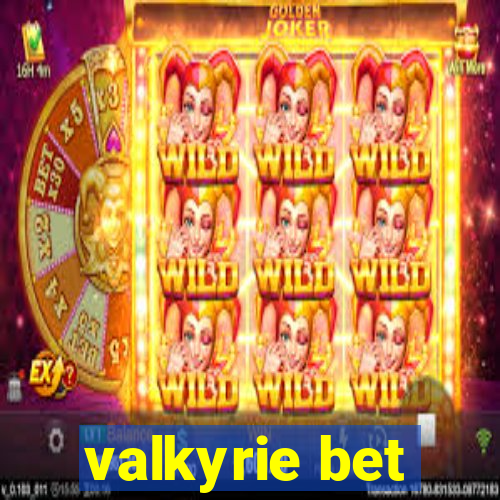 valkyrie bet