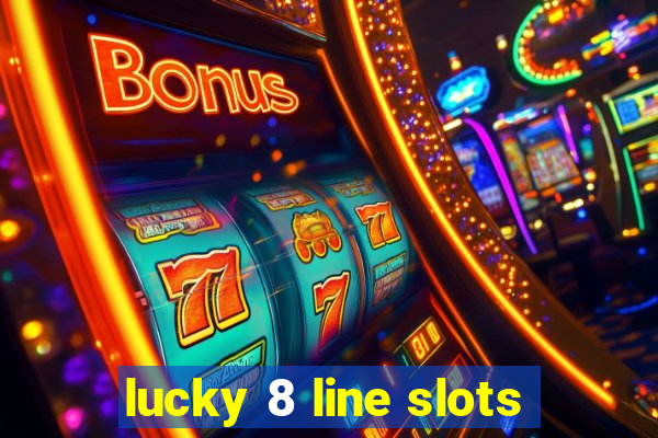 lucky 8 line slots