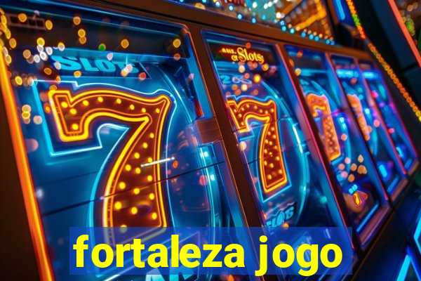 fortaleza jogo