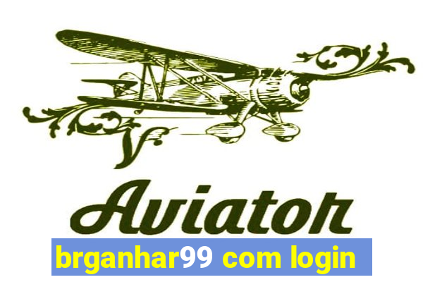 brganhar99 com login