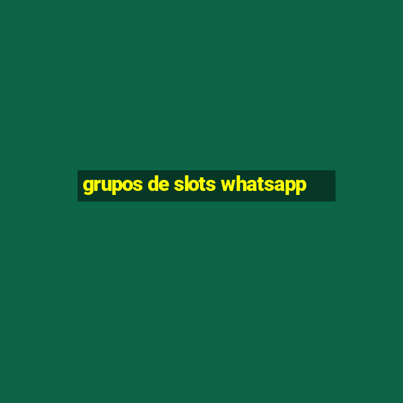 grupos de slots whatsapp