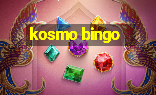 kosmo bingo