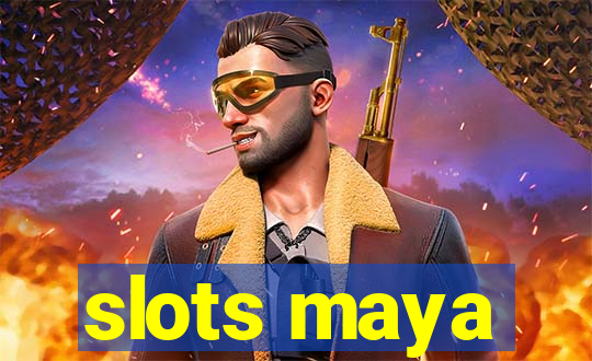 slots maya