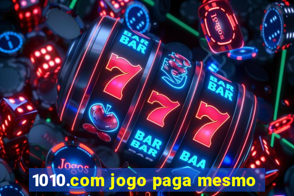 1010.com jogo paga mesmo