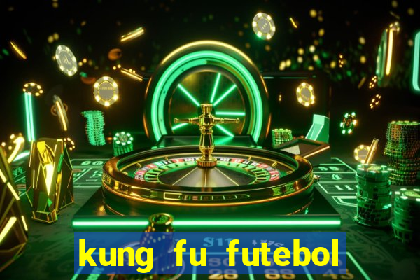 kung fu futebol clube dublado download utorrent