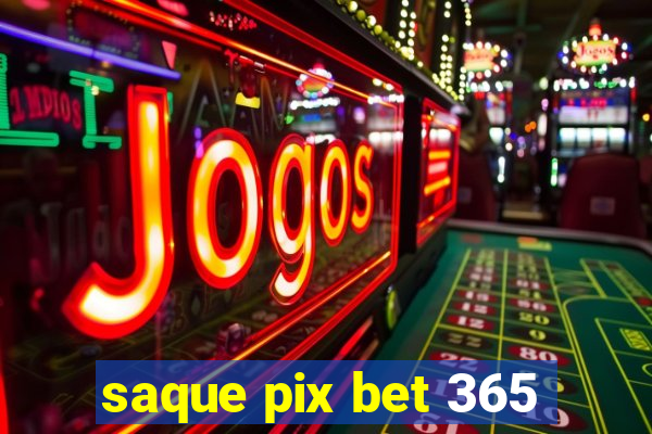 saque pix bet 365