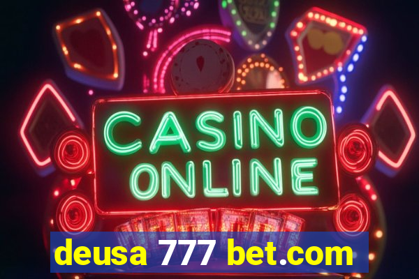 deusa 777 bet.com