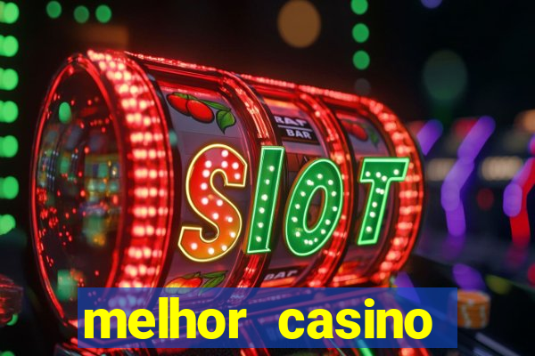 melhor casino online para ganhar dinheiro