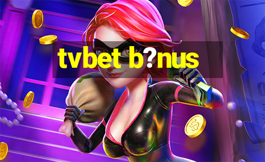 tvbet b?nus