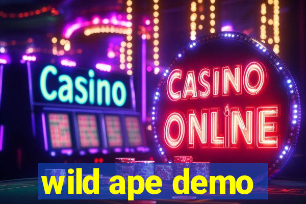 wild ape demo